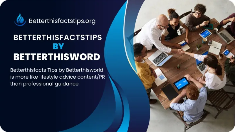 Betterthisfacts Tips by Betterthisworld