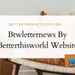 Btwletternews By BetterThisWorld Website