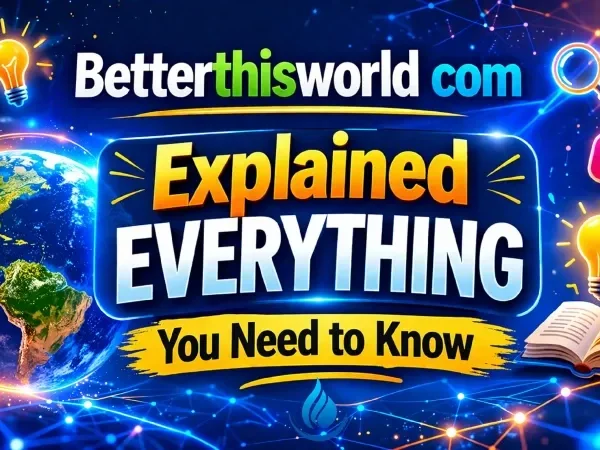 Betterthisworld com
