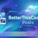 BetterThisCosmos Posts