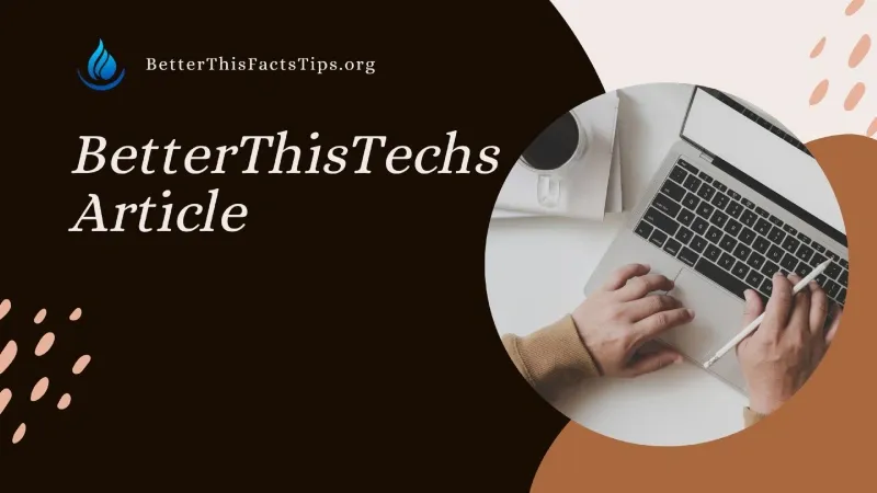 BetterThisTechs Article