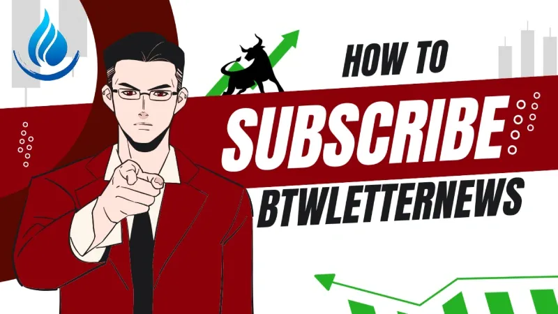 How to Subscribe BTWLetterNews