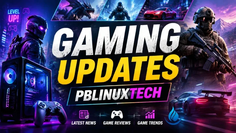 Gaming Updates PBLinuxTech Latest News, Reviews & Game&hellip;