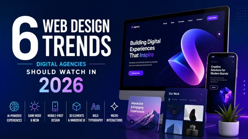 6 Web Design Trends Digital Agencies Should Watch in 2026