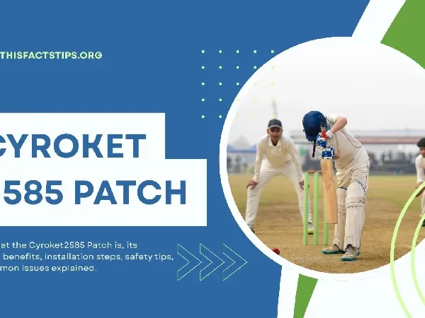 Cyroket2585 Patch Features, Benefits, Installation & Safety Guide