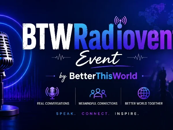 BTWRadiovent event by BetterThisWorld