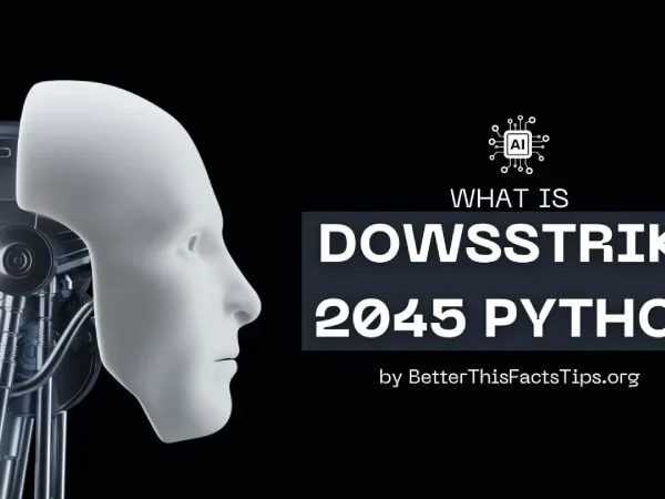 What Is Dowsstrike2045 Python A Complete Guide for&hellip;